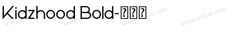 Kidzhood Bold字体转换 Kidzhood Bold字体转换